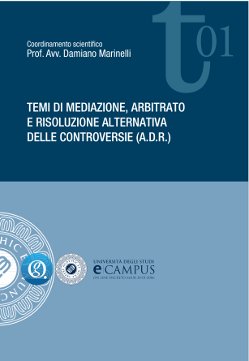 "Temi di mediazione, arbitrato e risoluzione alternativa delle controversie - volume 1 - (A.D.R.)"