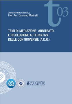 "Temi di mediazione, arbitrato e risoluzione alternativa delle controversie - volume 3 - (A.D.R.)"